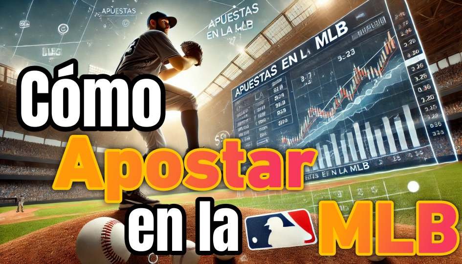 Cómo Apostar en la MLB